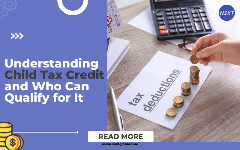 Understanding Child Tax Credit And Who Can Qualify For 2023 ?